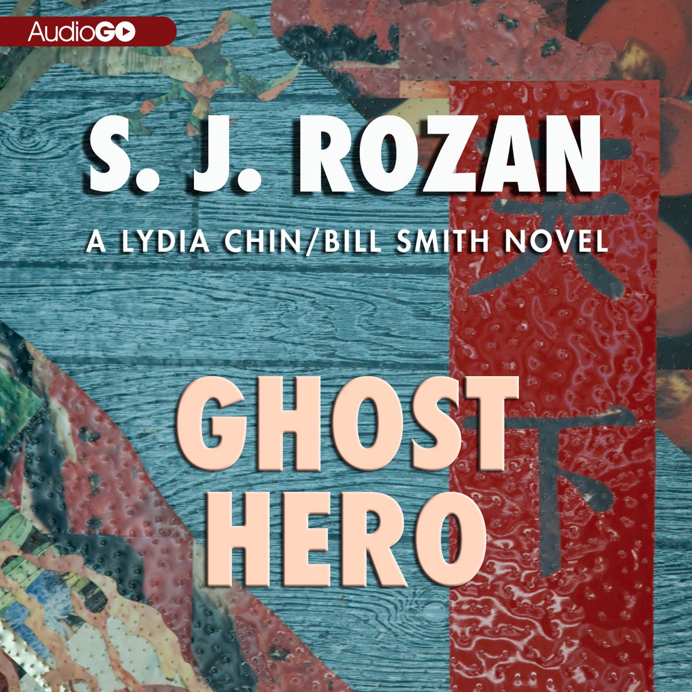 Ghost Hero: A Lydia Chin/Bill Smith Novel