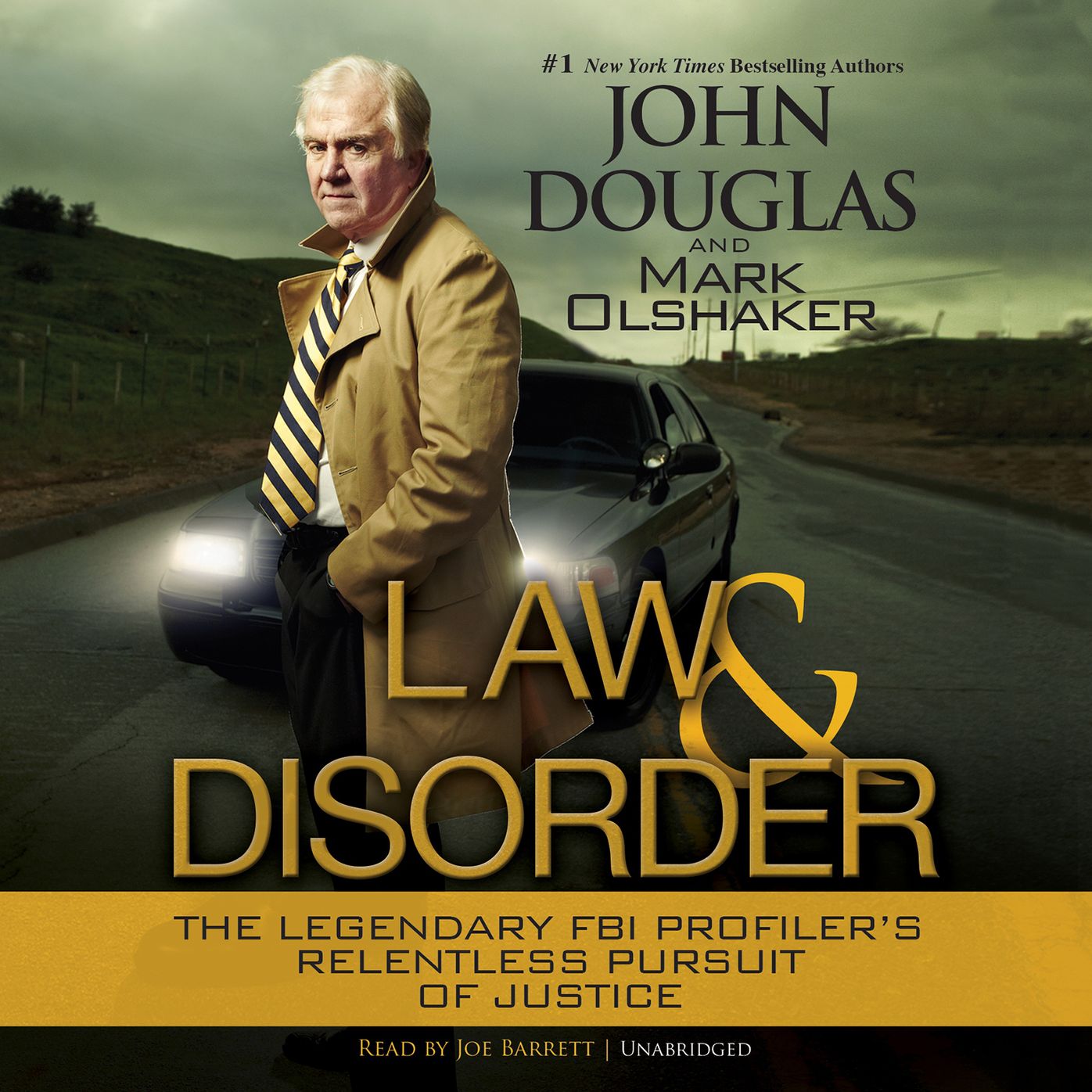 Law and Disorder: The Legendary FBI Profiler's Relentless Pursuit of Justice