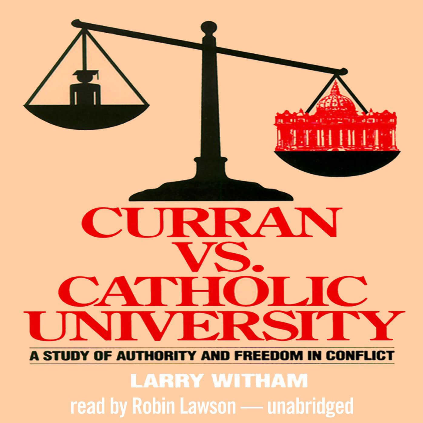 Curran vs. Catholic University: A Study of Authority and Freedom in Conflict