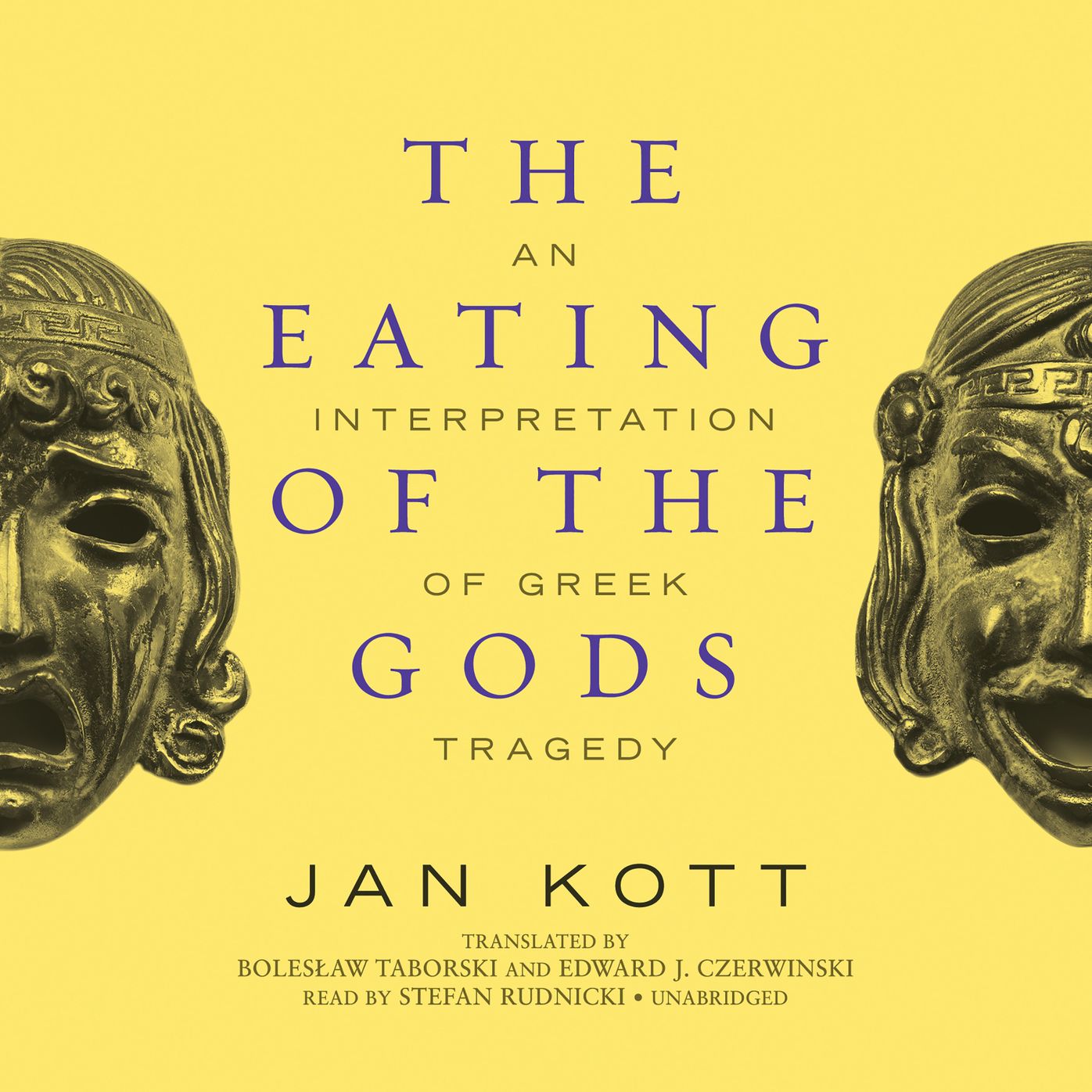 The Eating of the Gods: An Interpretation of Greek Tragedy