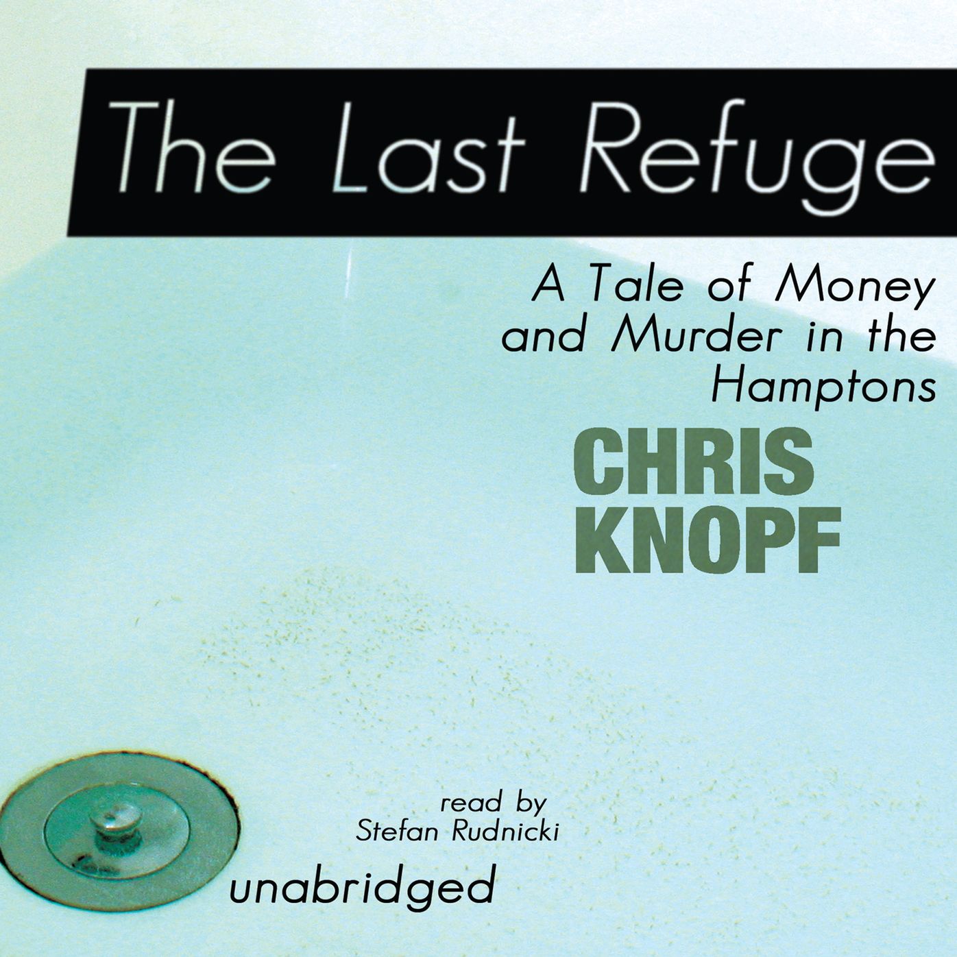 The Last Refuge: A Tale of Money and Murder in the Hamptons