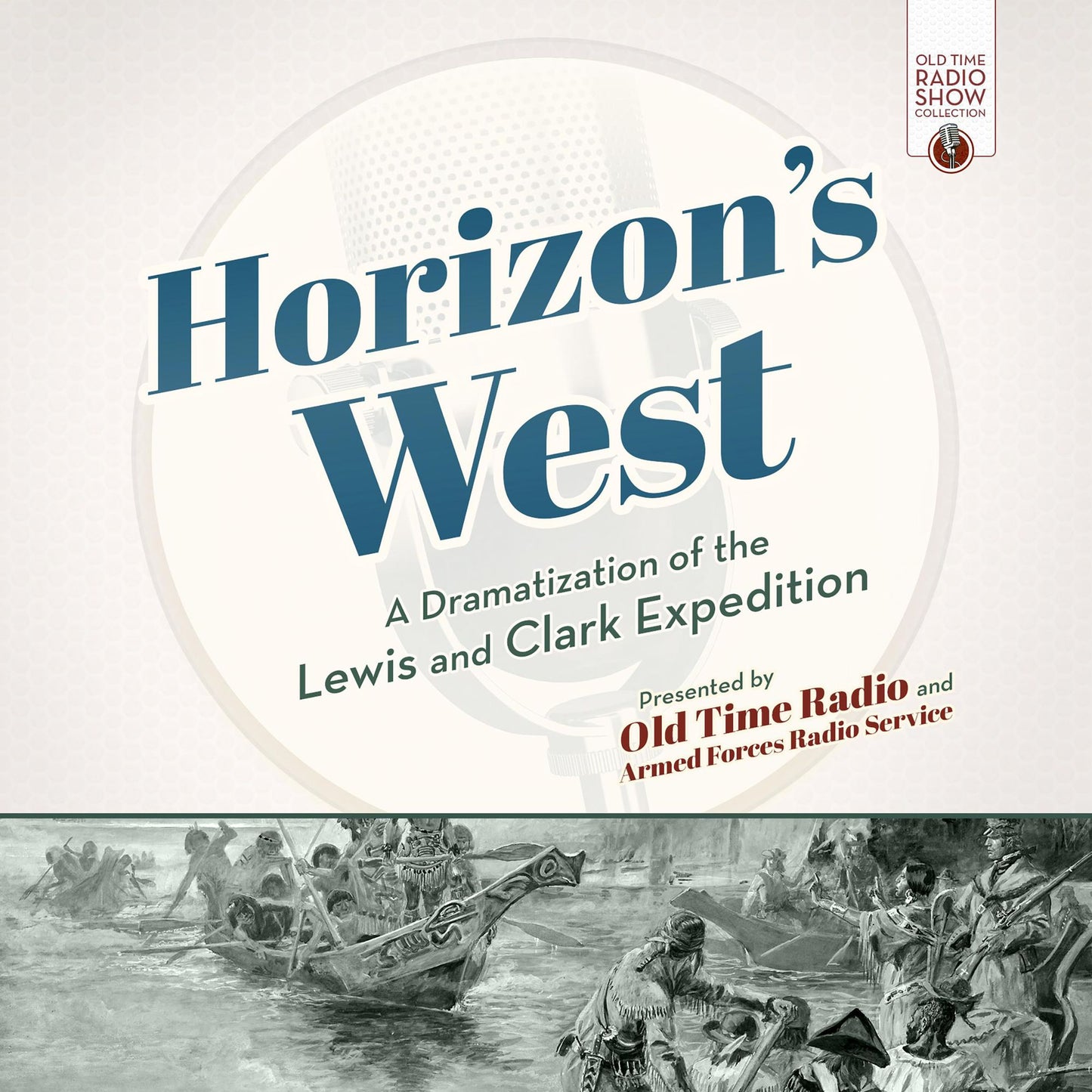 Horizon's West: A Dramatization of the Lewis and Clark Expedition