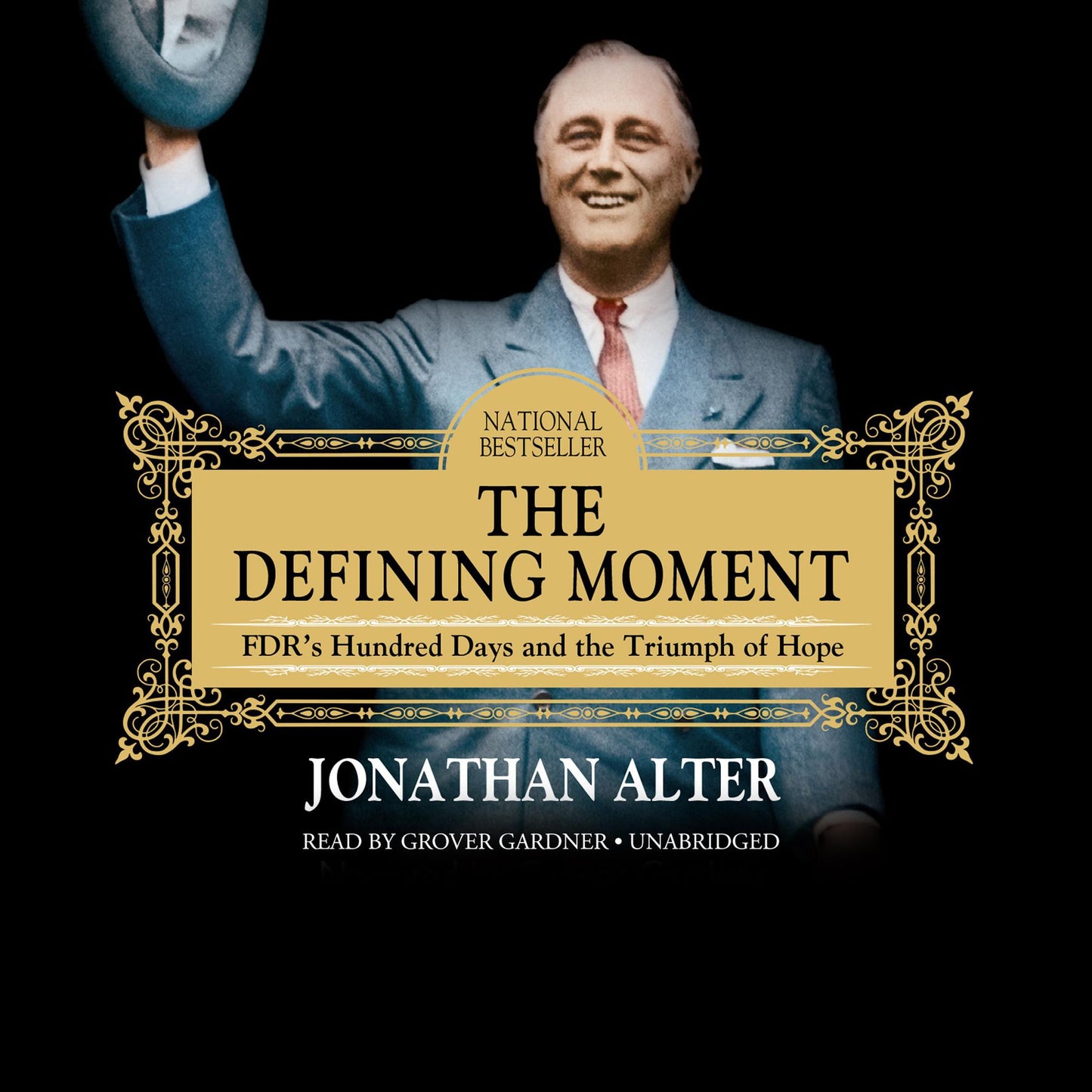 The Defining Moment: FDR's Hundred Days and the Triumph of Hope