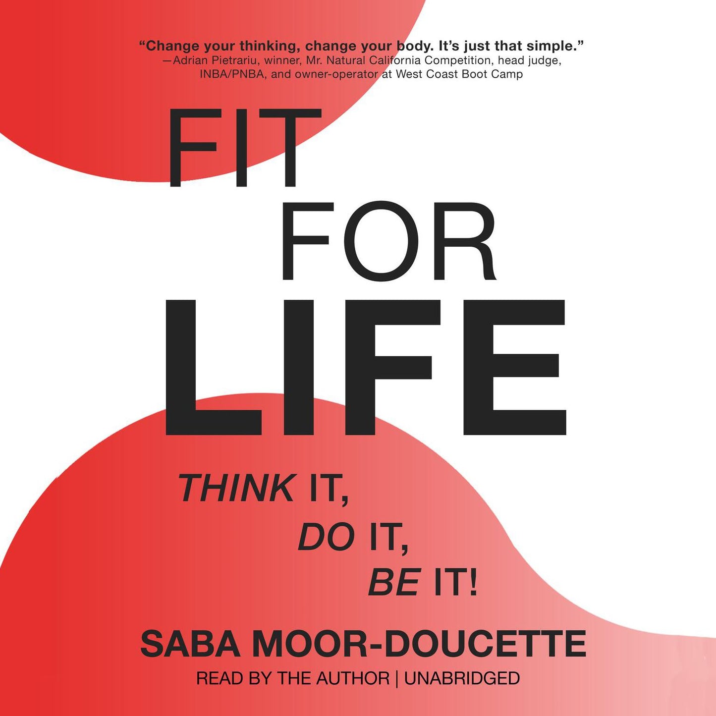 Fit for Life: Think It, Do It, Be It!