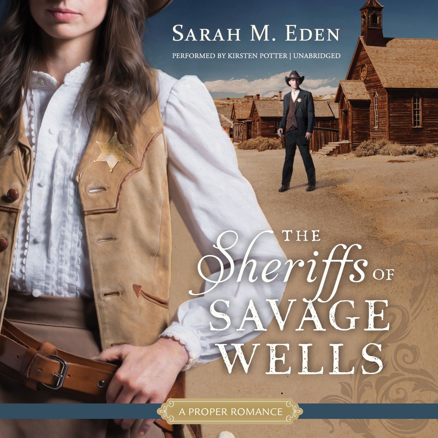 The Sheriffs of Savage Wells: A Proper Romance