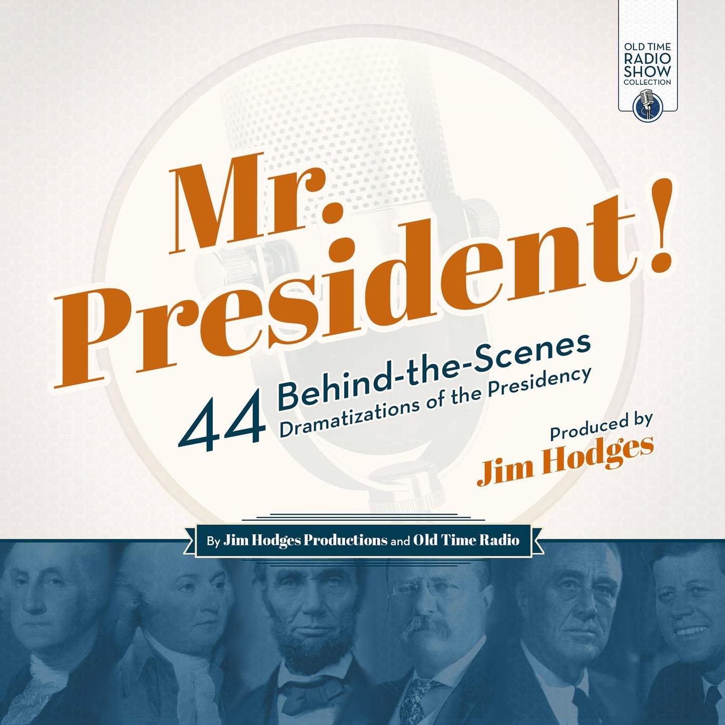 Mr. President!: 44 Behind-the-Scenes Dramatizations of the Presidency