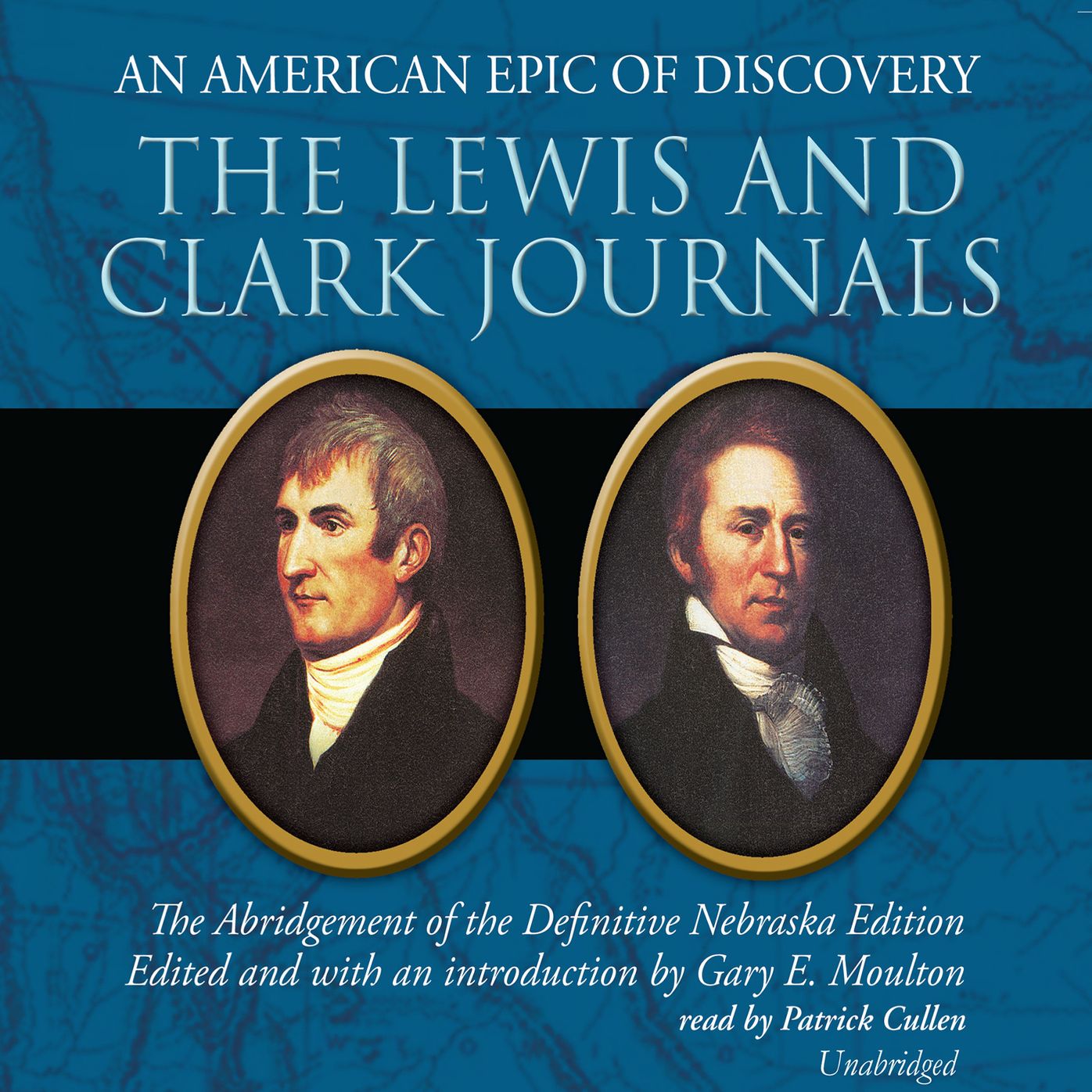 The Lewis and Clark Journals: An American Epic of Discovery; the Abridgement of the Definitive Nebraska Edition (Abridged)