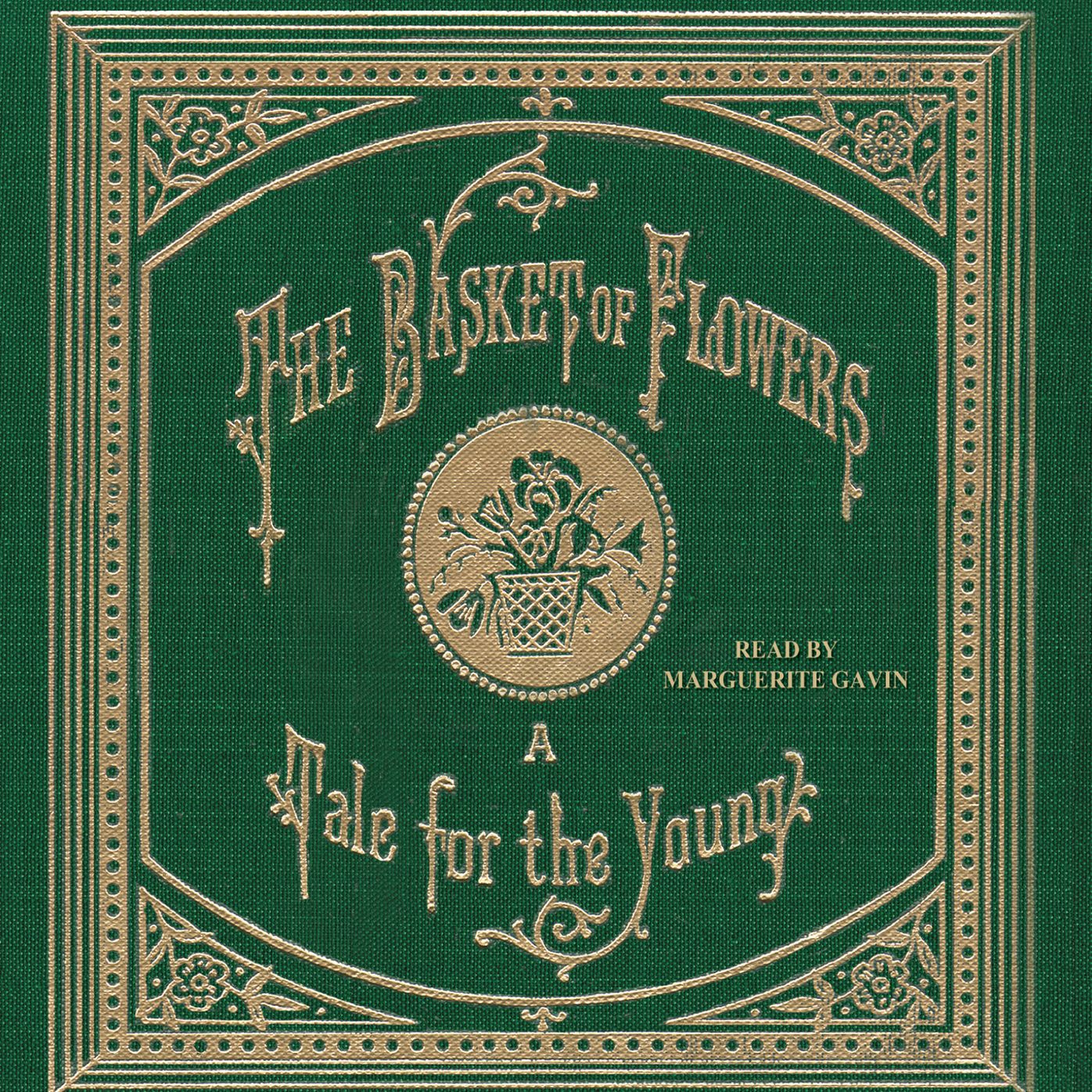 The Basket of Flowers: A Tale for the Young
