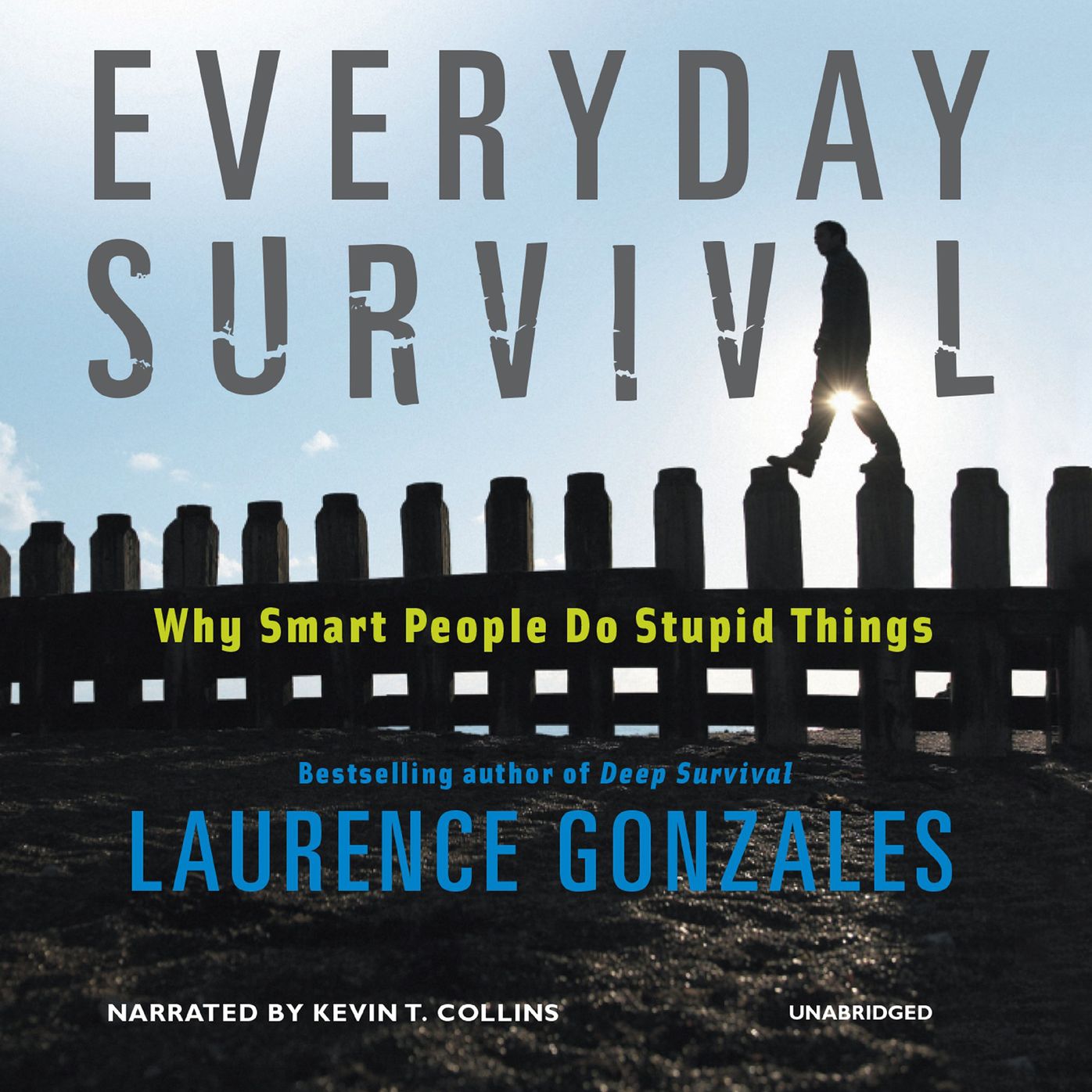 Everyday Survival: Why Smart People Do Stupid Things