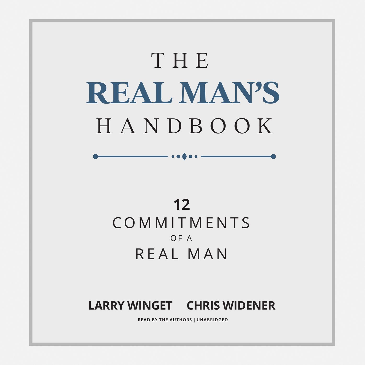 The Real Man's Handbook: 12 Commitments Real Men Make