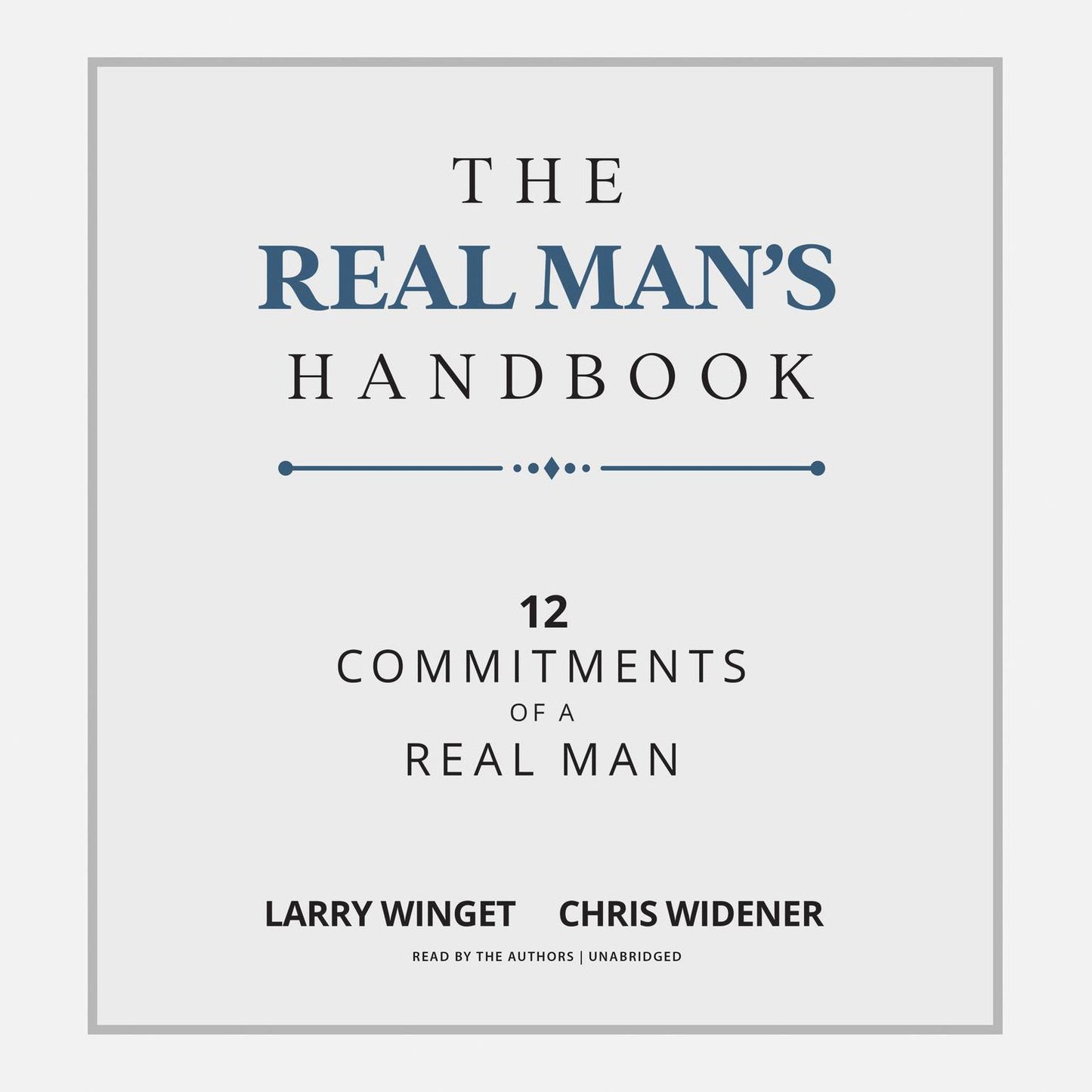 The Real Man's Handbook: 12 Commitments Real Men Make