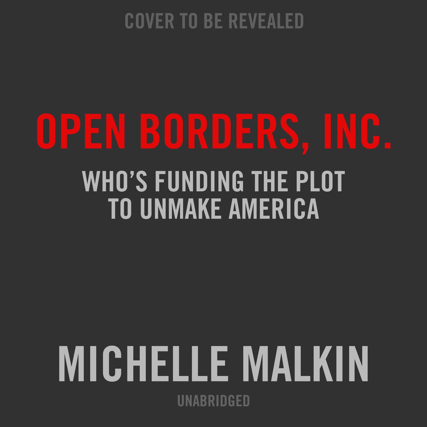 Open Borders, Inc.: Who's Funding the Plot to Unmake America