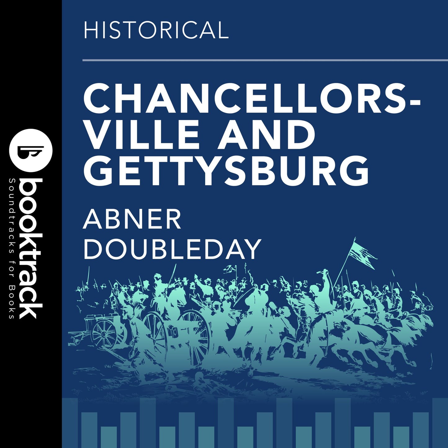 Chancellorsville and Gettysburg: Booktrack Edition