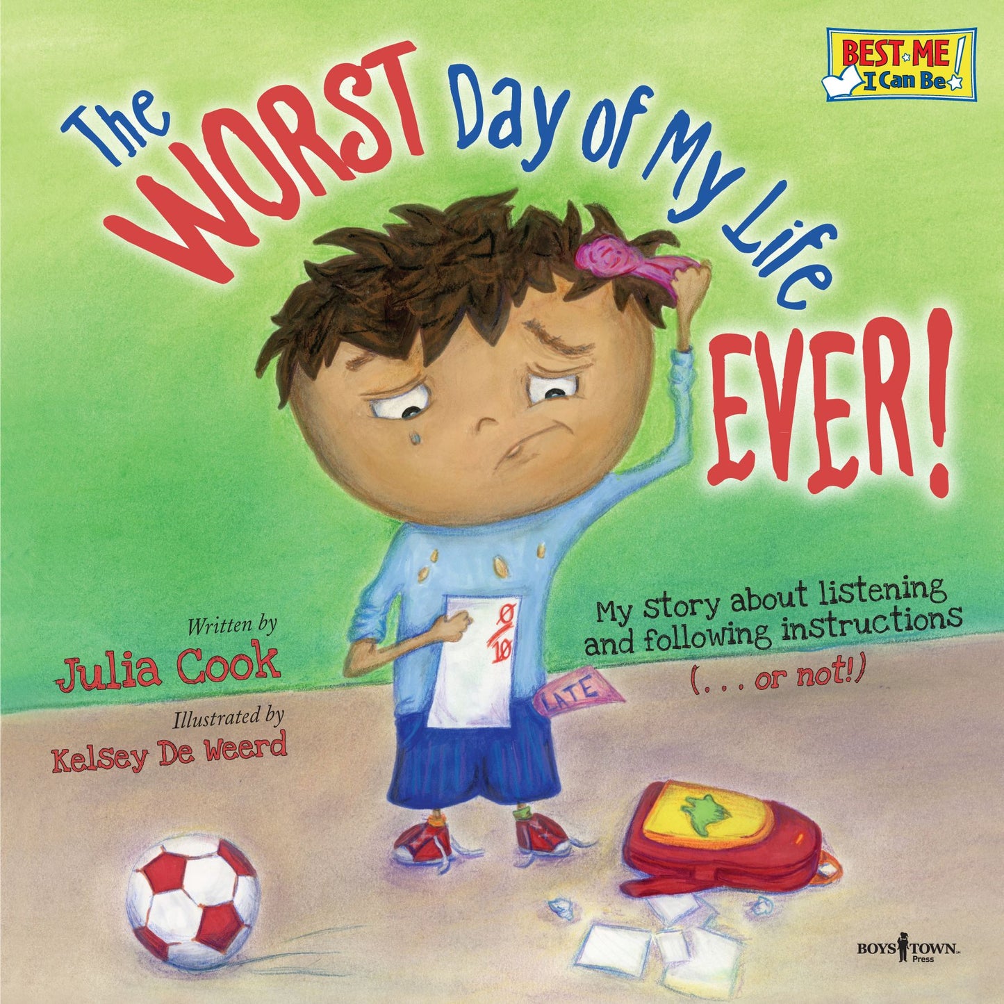 The Worst Day of My Life Ever!: My Story about Listening and Following Instructions¿or Not!