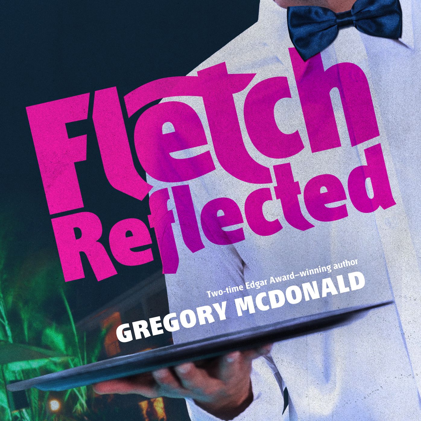 Fletch Reflected: The Fletch Mysteries, Book 11