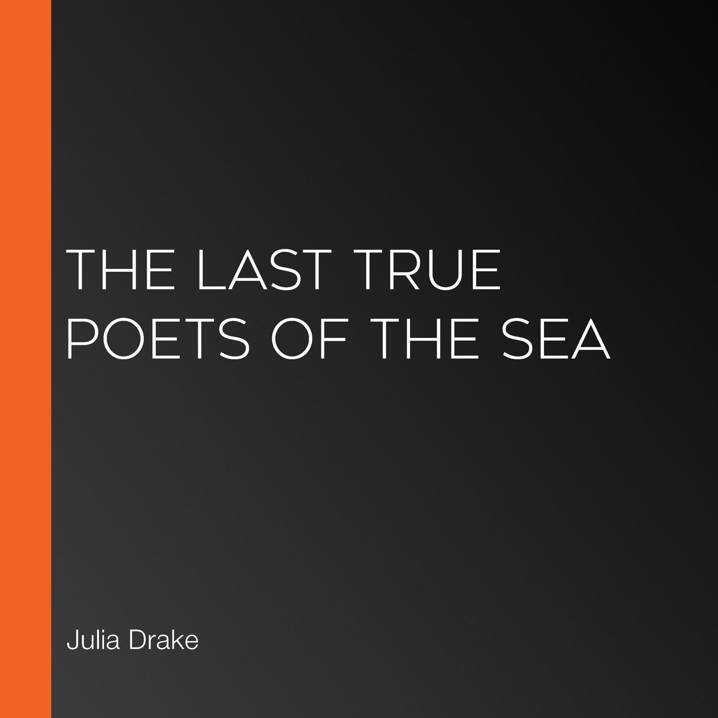 The Last True Poets of the Sea