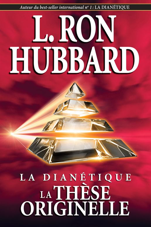 La Dianétique: La Thèse Originelle: Dianetics: The Original Thesis, French Edition