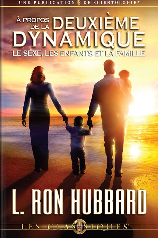 À Propos de la Deuxième Dynamique: Le Sexe, les Enfants et la Famille: On the Second Dynamic - Sex, Children & The Family, French Edition