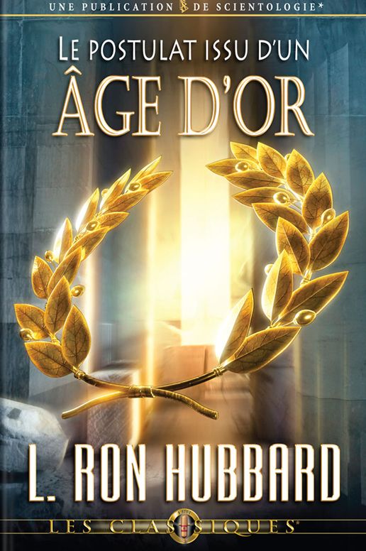Le Postulat Issu D'un Âge D'or: A Postulate Out of a Golden Age, French Edition