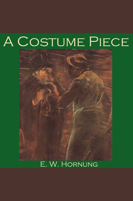 A Costume Piece: A Raffles Mystery