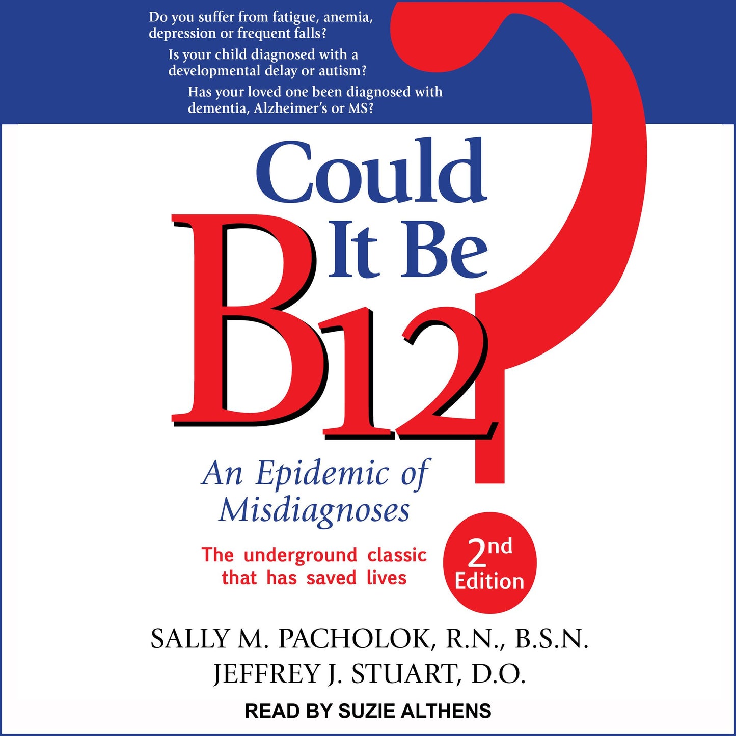 Could It Be B12?: An Epidemic of Misdiagnoses [Second Edition]