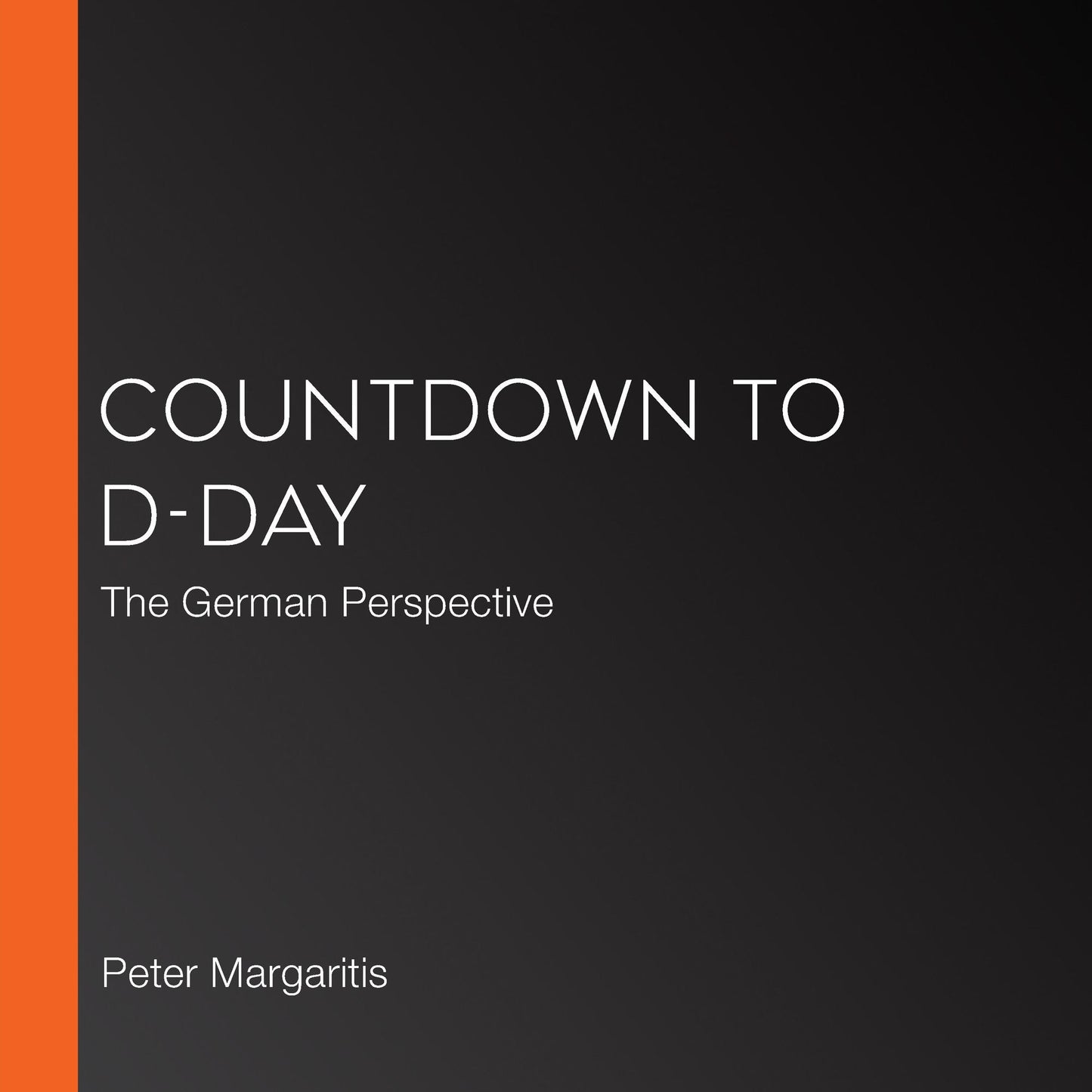 Countdown to D-Day: The German Perspective