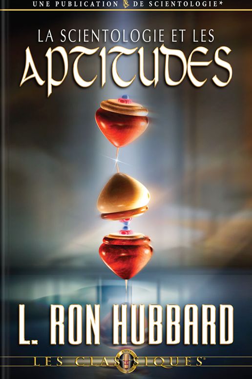 La Scientologie et les Aptitudes: Scientology & Ability, French Edition