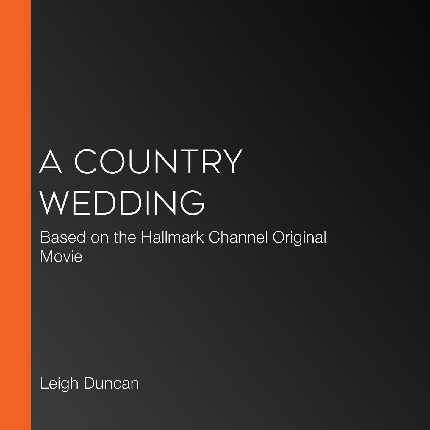 A Country Wedding : Based on the Hallmark Channel Original Movie
