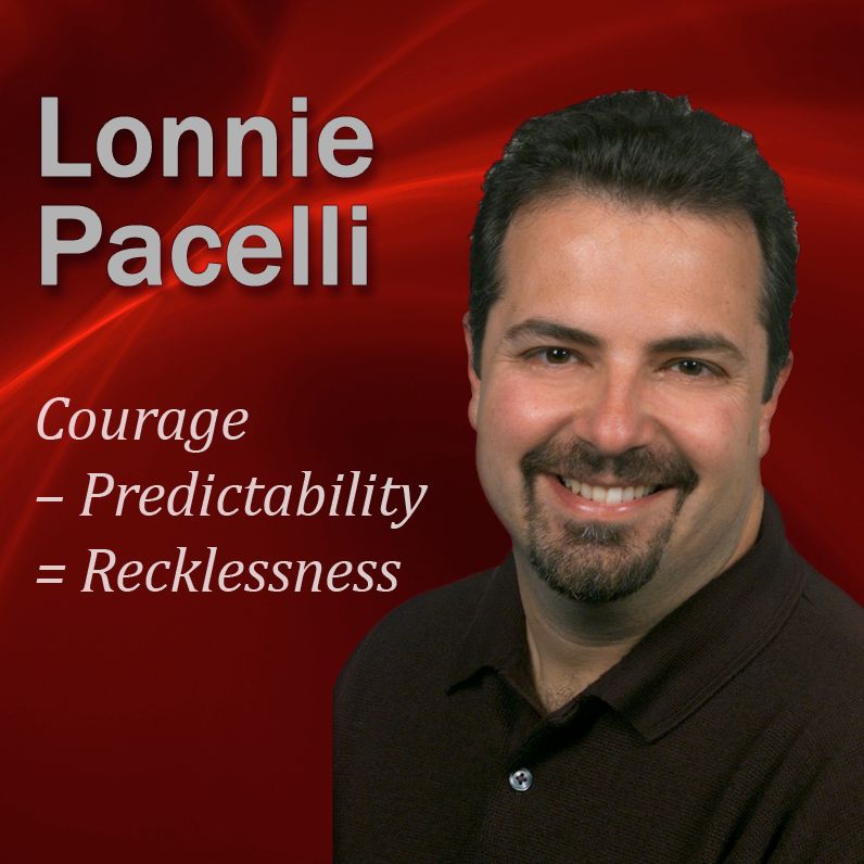 Courage ¿ Predictability = Recklessness: 30-Minute Leadership Lessons To Boost Your Leadership Skills