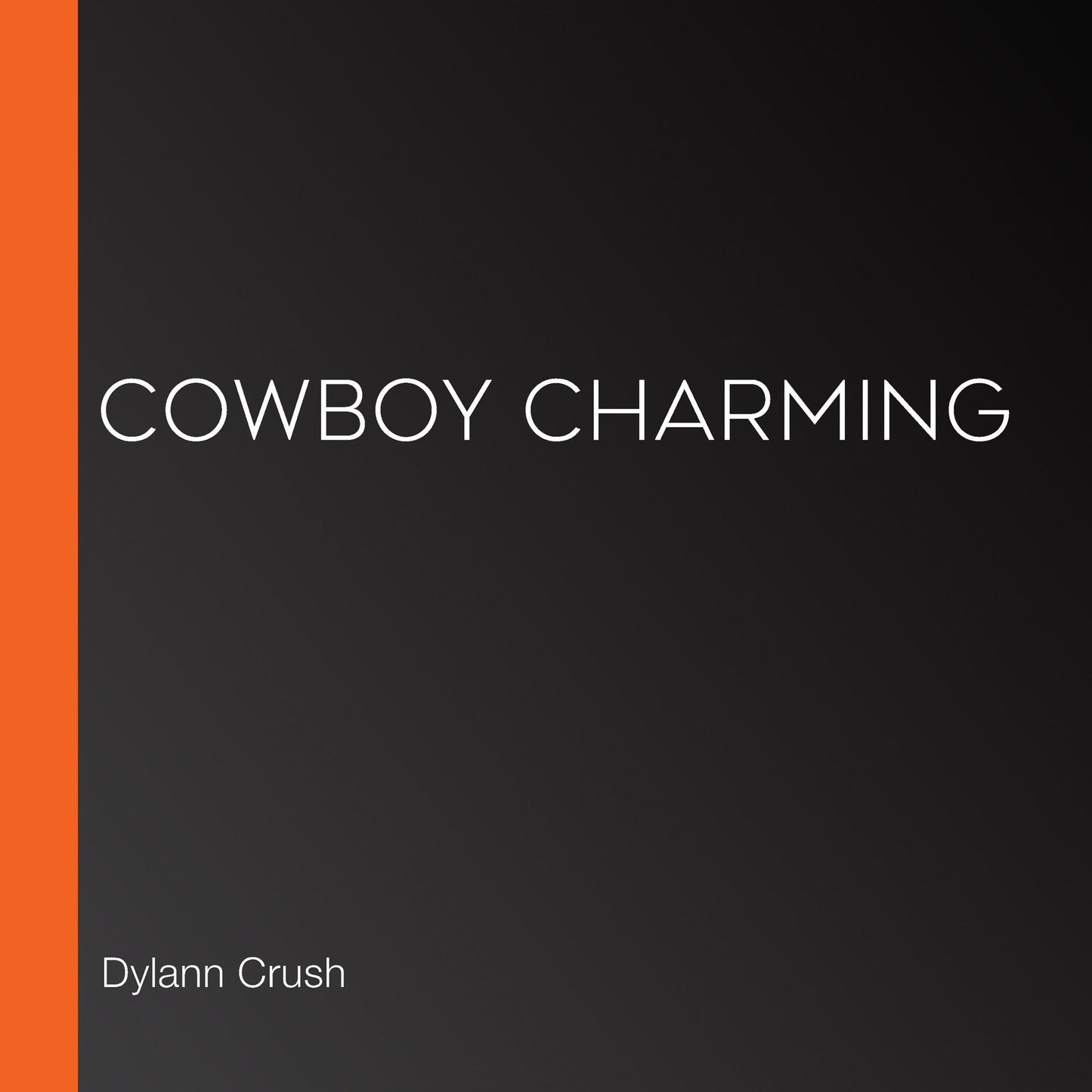 Cowboy Charming: A Holiday, Texas Novel