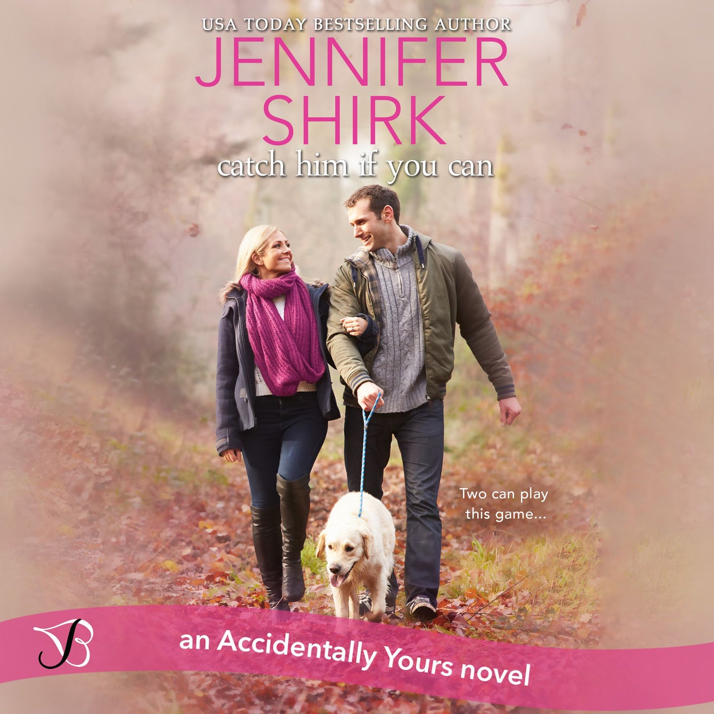 Catch Him If You Can: An Accidentally Yours Novel