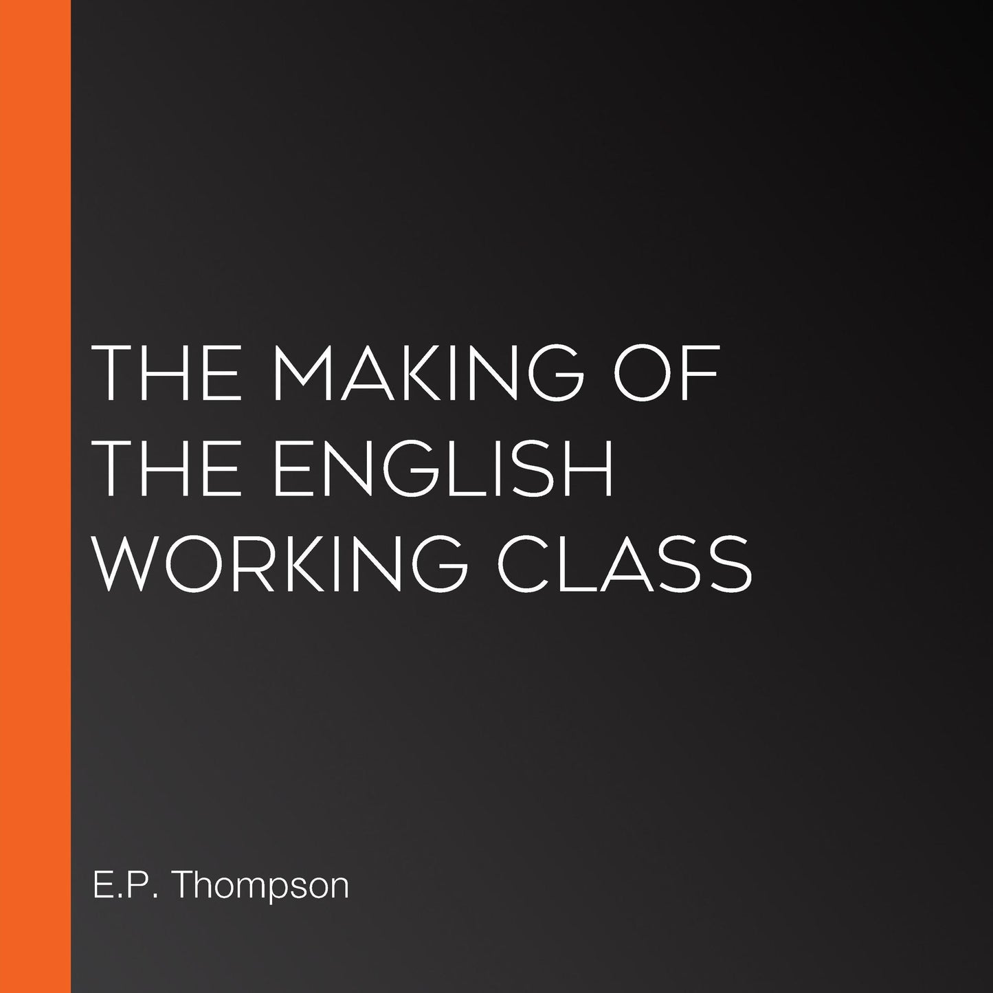 The Making of the English Working Class