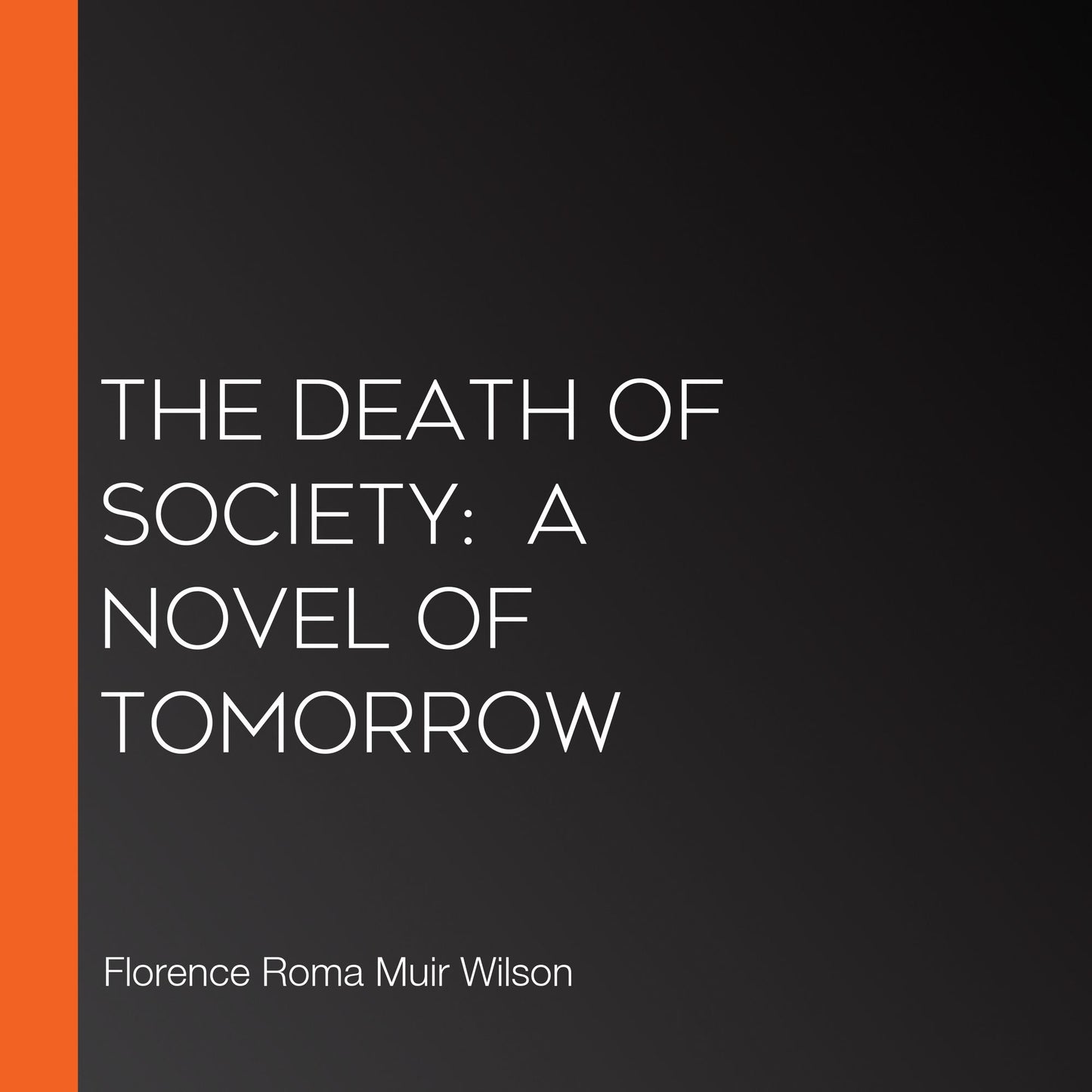 The Death of Society: A Novel of Tomorrow