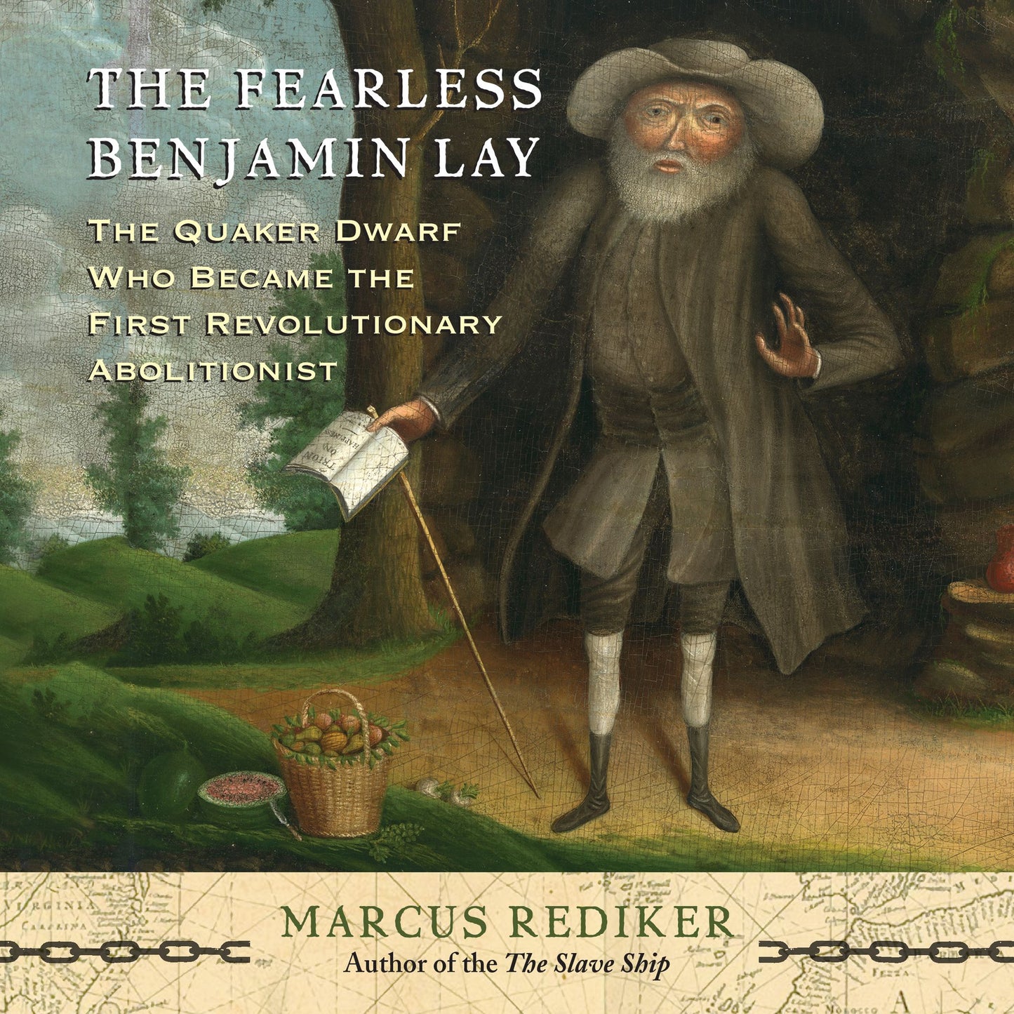 The Fearless Benjamin Lay: The Quaker Dwarf Who Became the First Revolutionary Abolitionist