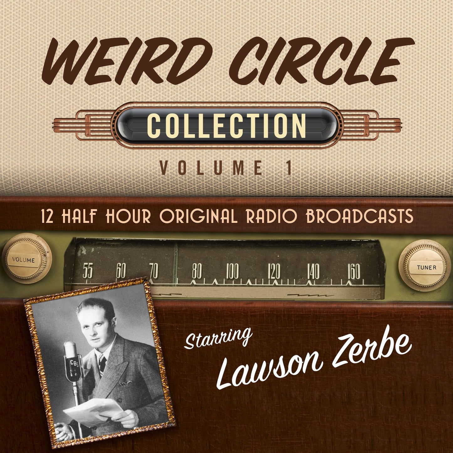 The Weird Circle, Collection 1: 12 Half Hour Original Radio Broadcasts