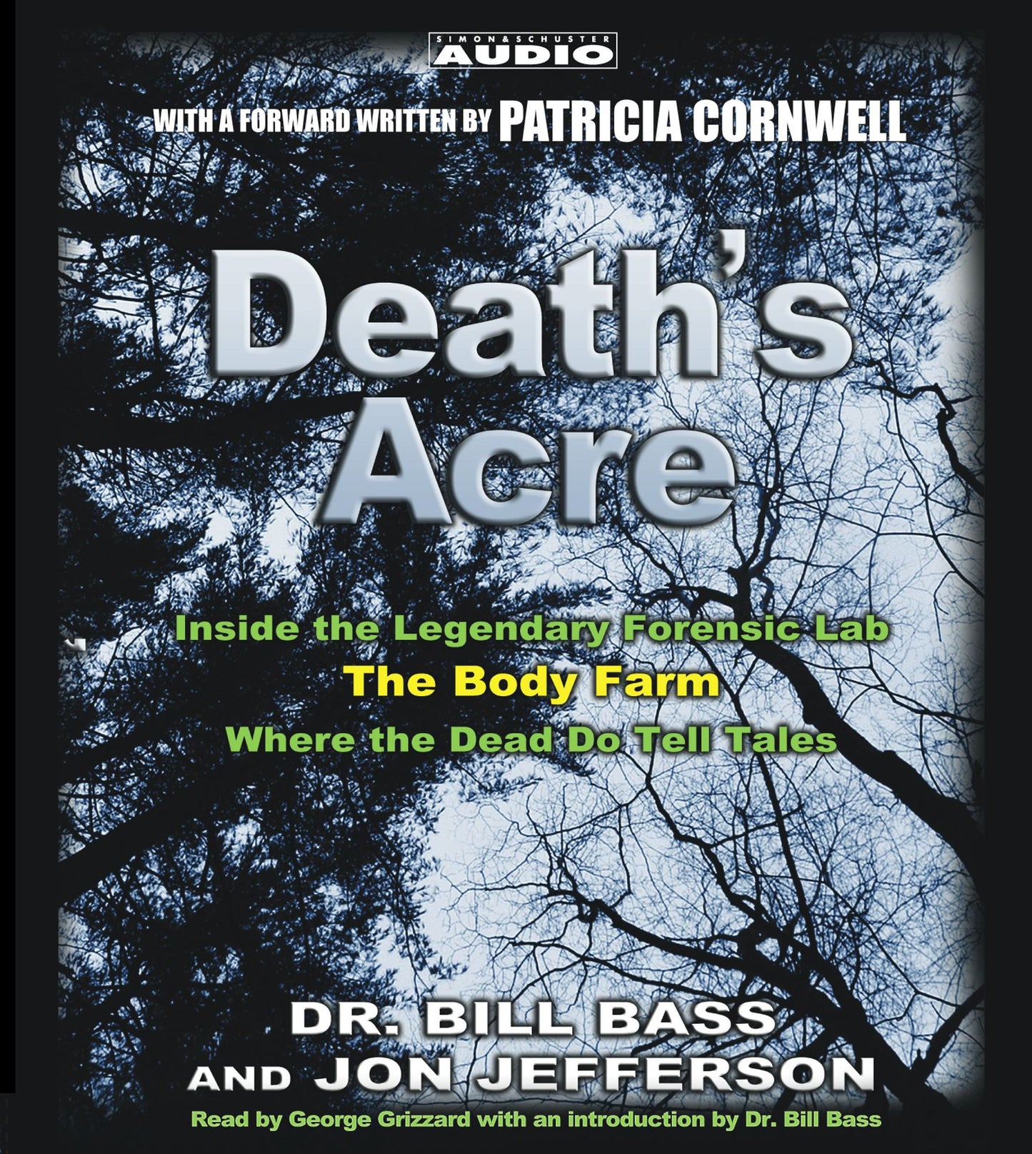 Death's Acre: Inside the Legendary Forensics Lab--The Body Farm--Where the Dead Do Tell Tales (Abridged)