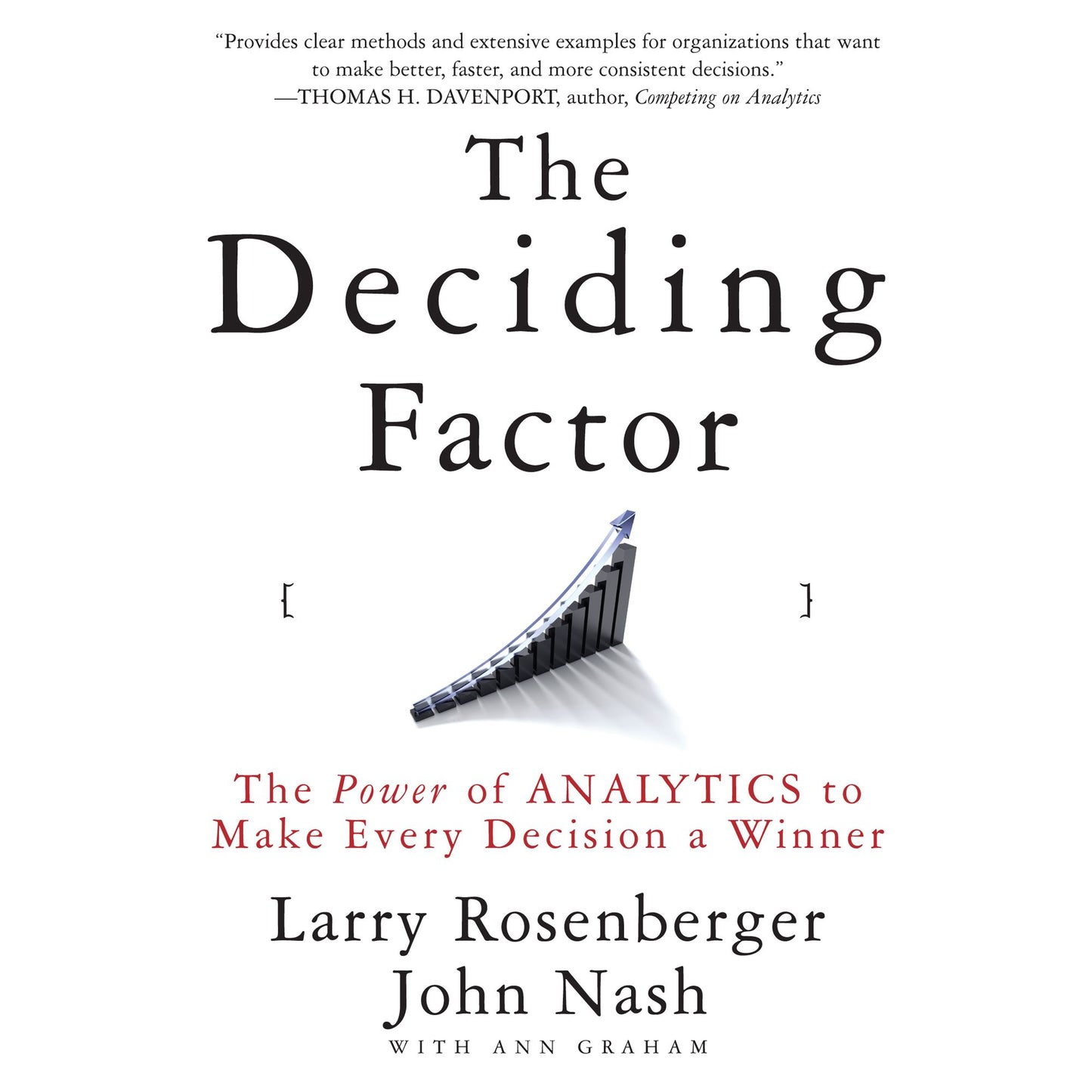 The Deciding Factor: The Power of Analytics to Make Every Decision a Winner