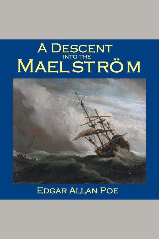 A Descent into the Maelström