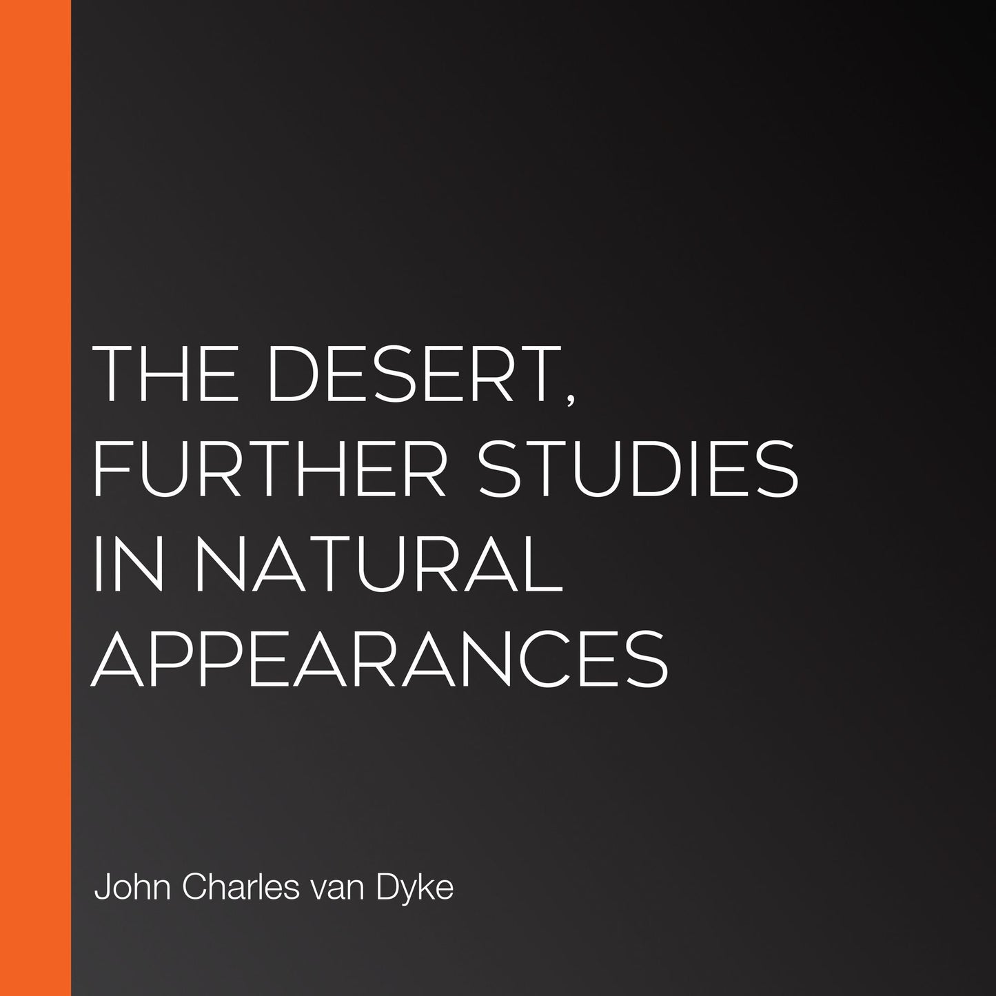 The Desert, Further Studies in Natural Appearances