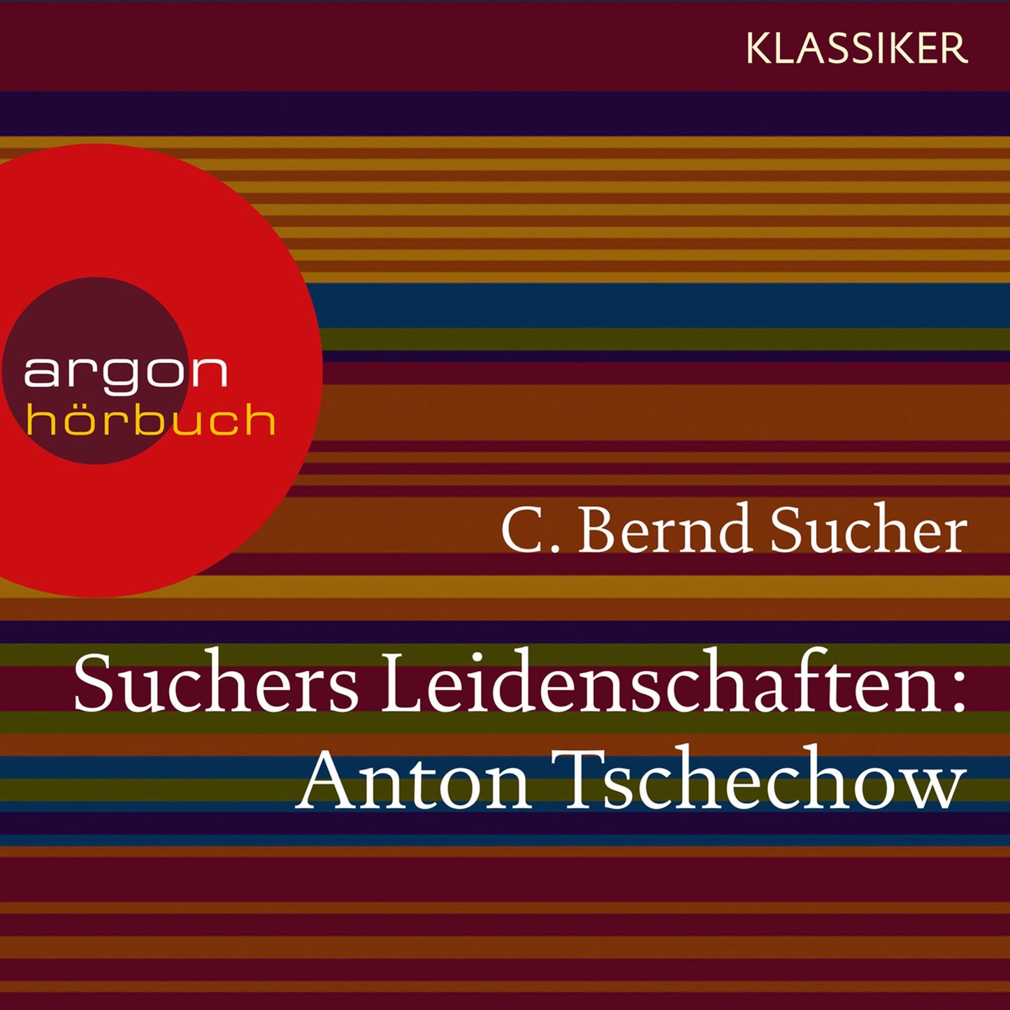 Suchers Leidenschaften: Anton Tschechow - Eine Einführung in Leben und Werk (Feature)