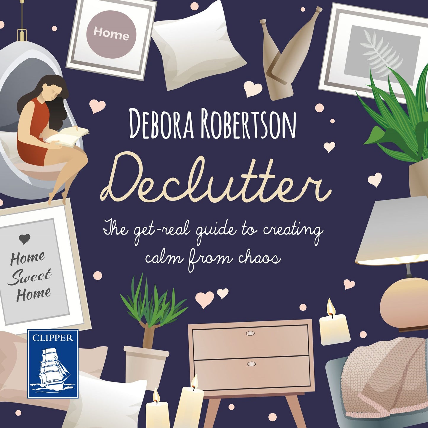 Declutter: The get-real guide to creating calm from chaos