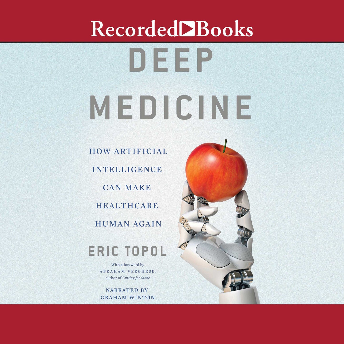 Deep Medicine: How Artificial Intelligence Can Make Healthcare Human Again