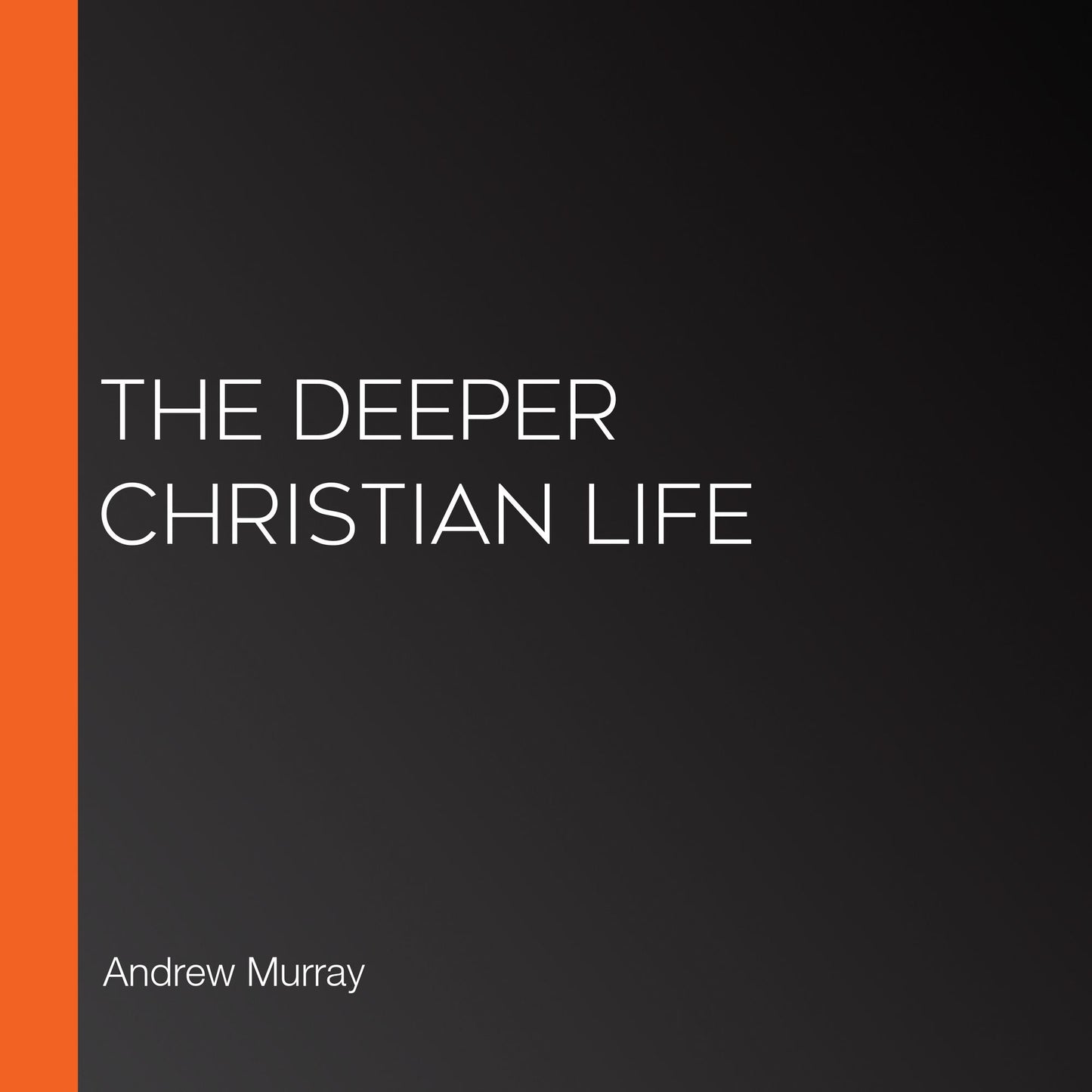 The Deeper Christian Life