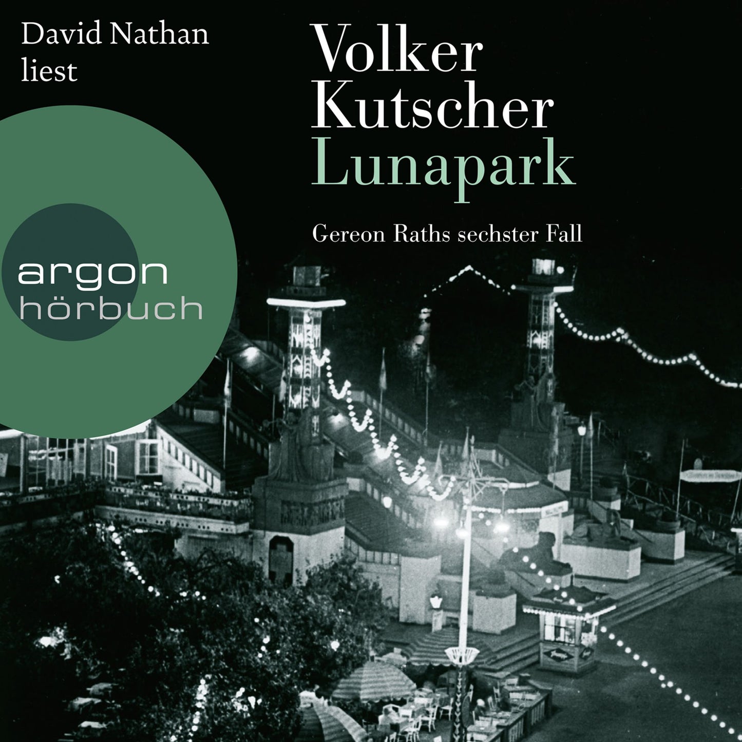 Lunapark - Gereon Raths sechster Fall (Gekürzte Lesung) (Abridged)