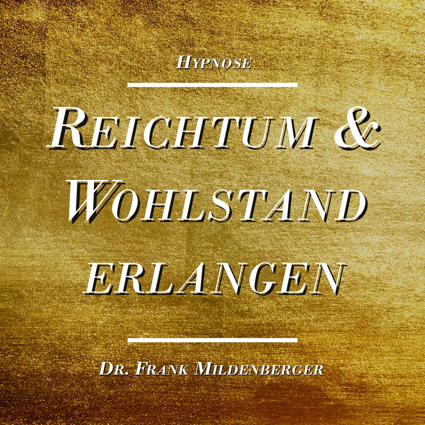 Hypnose: Reichtum und Wohlstand erlangen