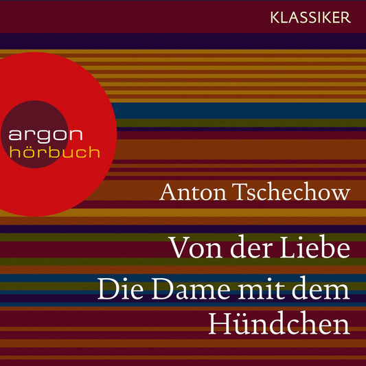 Von der Liebe / Die Dame mit dem Hündchen (Ungekürzte Lesung)