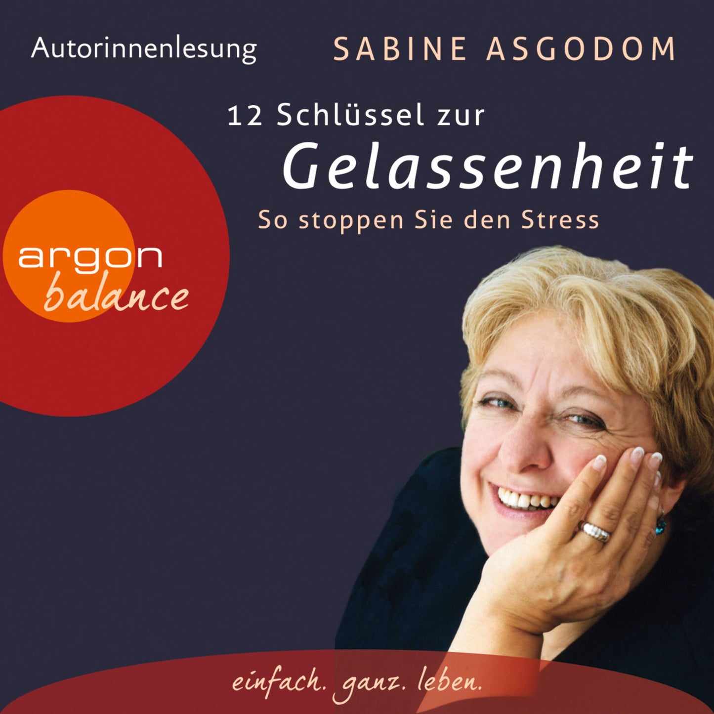 12 Schlüssel zur Gelassenheit - So stoppen Sie den Stress (Gekürzte Fassung) (Abridged)