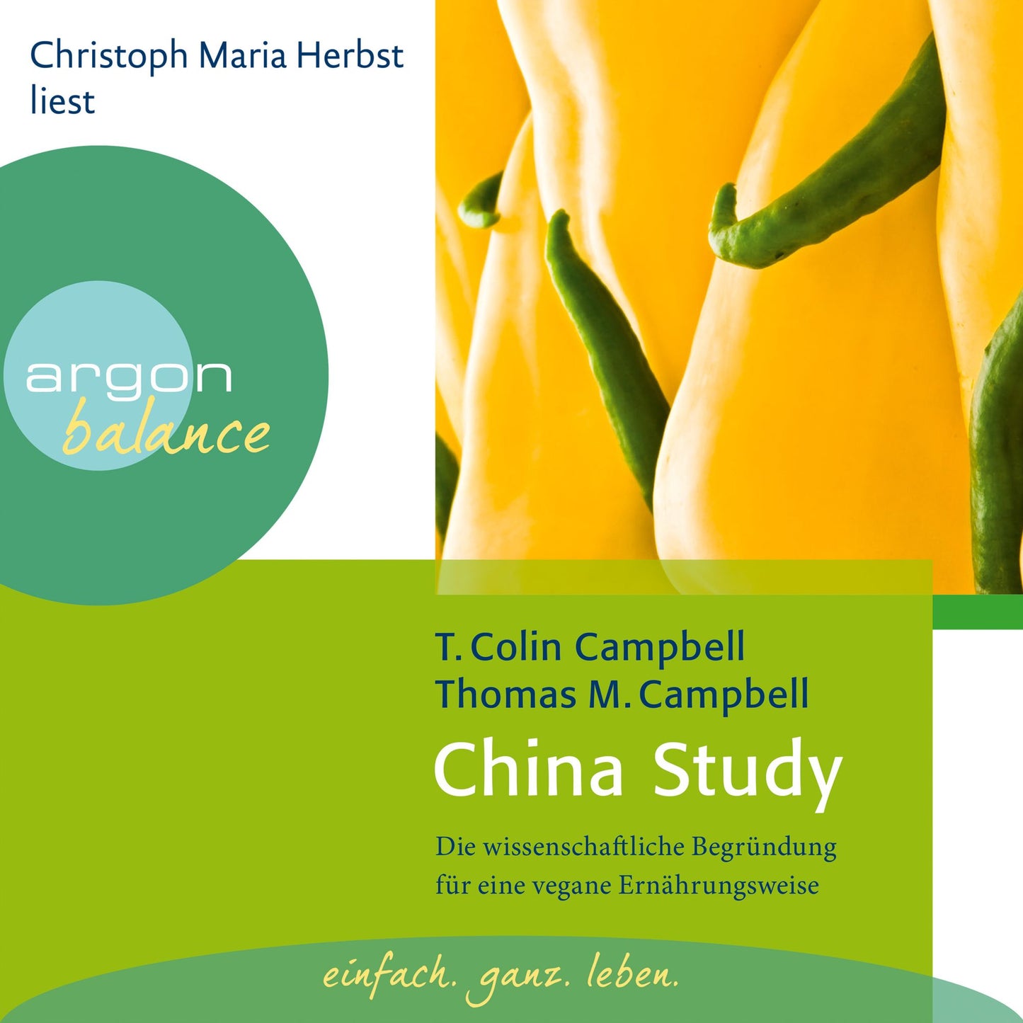 China Study - Die wissenschaftliche Begründung für eine vegane Ernährungsweise (Gekürzte Fassung) (Abridged)