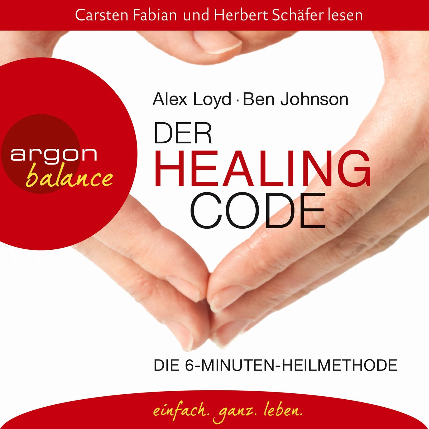 Der Healing Code - Die 6-Minuten-Heilmethode (Gekürzte Fassung) (Abridged)