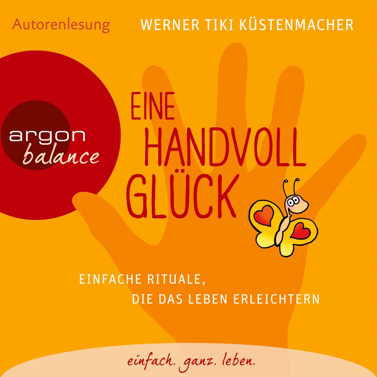 Eine Handvoll Glück - Einfache Rituale, die das Leben erleichtern (Gekürzte Fassung) (Abridged)